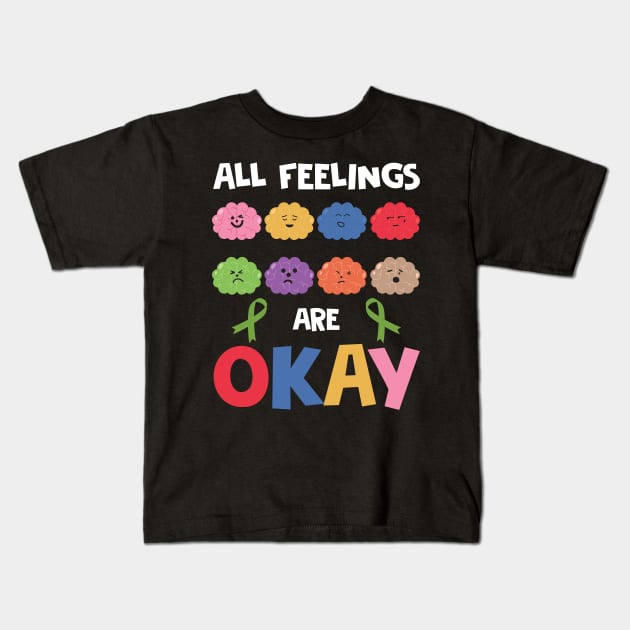 All Feelings Are Okay Mental Health Awareness Counselor Kids T-Shirt by ttao4164